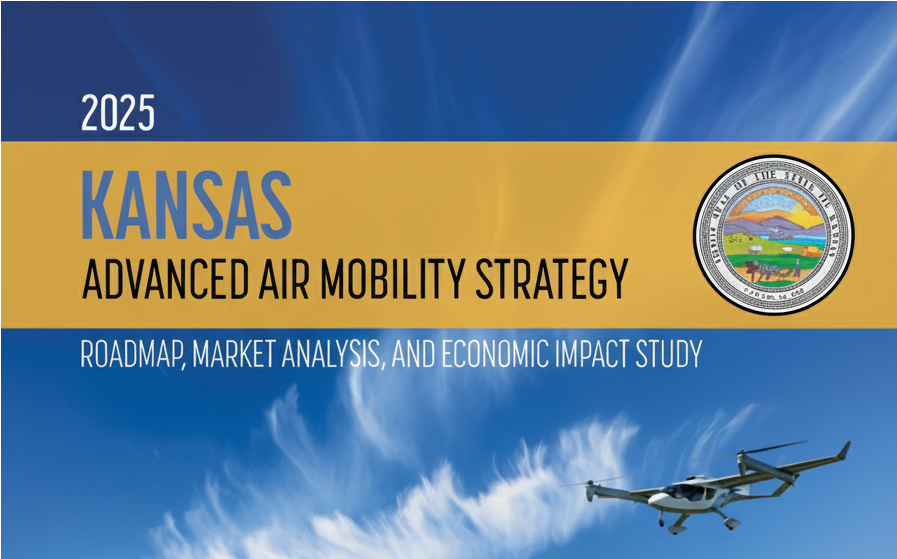The Kansas Advanced Air Mobility Strategy Positions the State to Lead the Low Altitude Economy